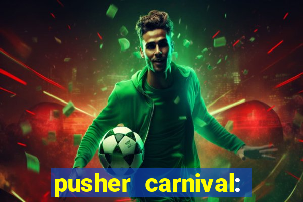 pusher carnival: coin master